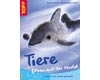 Tiere filzen mit der Nadel